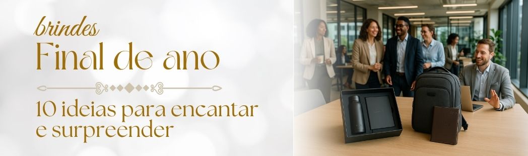 10 Ideias de Presentes Corporativos Personalizados para Encantar no Final de Ano